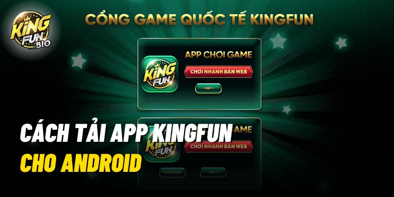Cách tải app Kingfun cho Android
