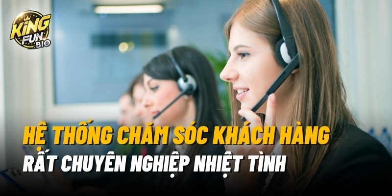 he-thong-cham-soc-khach-hang-rat-chuyen-nghiep-va-nhiet-tinh